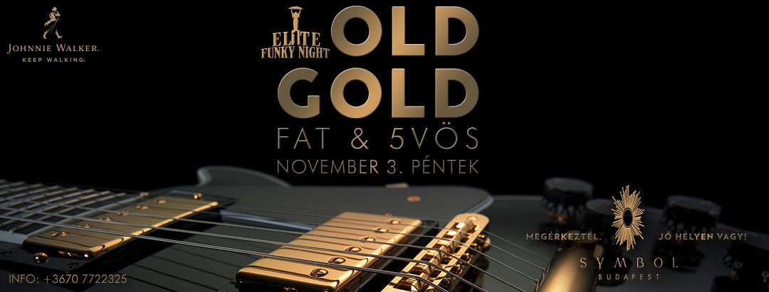 EL1TE FUNKY NIGHT Old Gold, Fat & 5vös