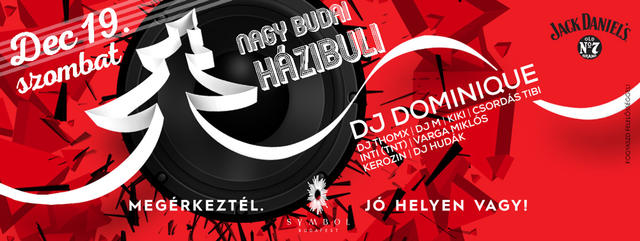 Nagy Budai Házibuli Dj Dominique-kal Nagy Budai Házibuli a Symbolban