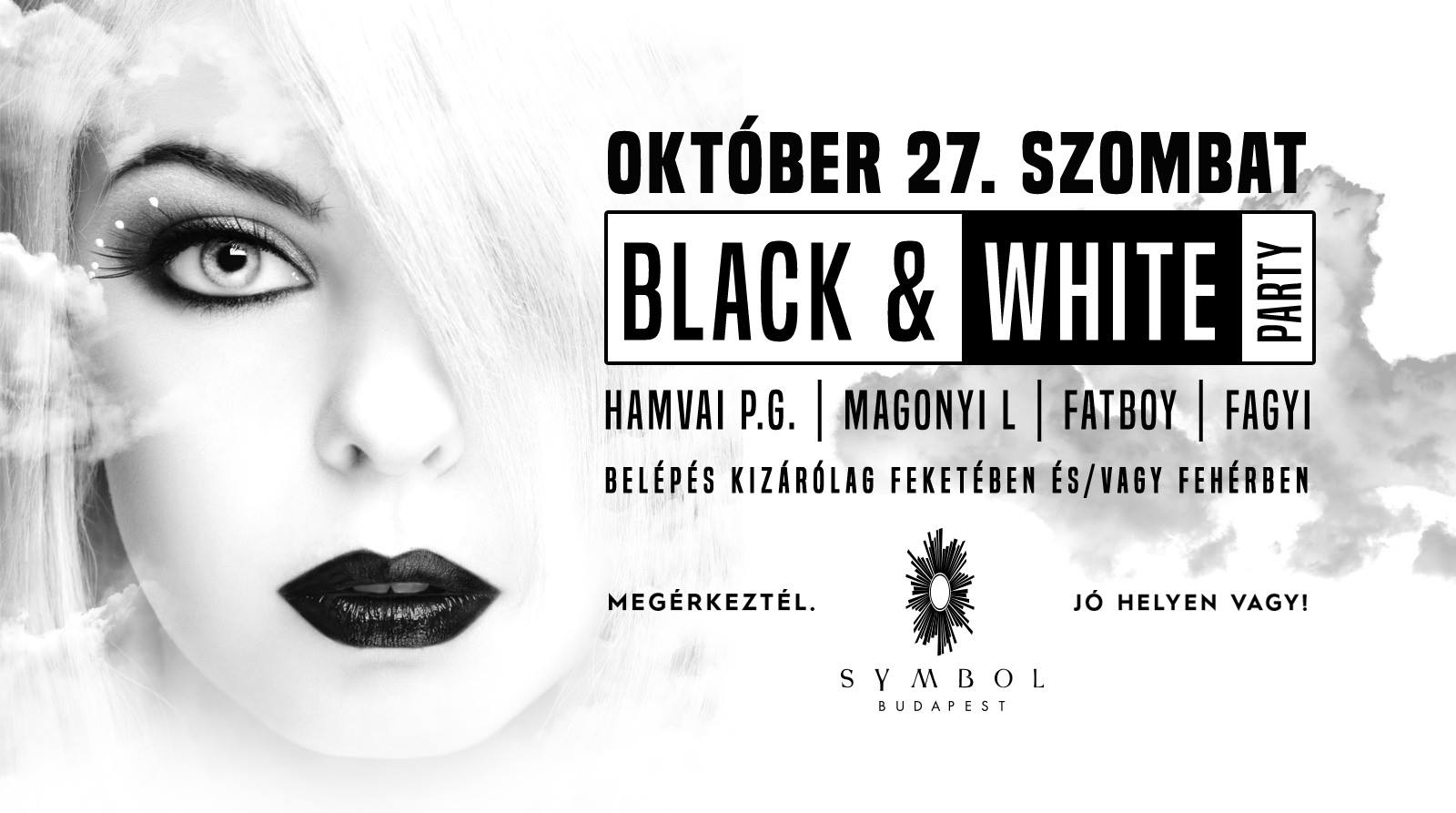 Black & White Party: Hamvai PG, Magonyi L, Fatboy, Fagyi